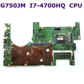 G750JM Cu i7-4700HQ CPU 2D placa de baza Pentru ASUS G750J G750JS laptop placa de baza 60NB04J0-MB1030 4 Sloturi DDR3 Testat de Lucru